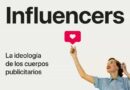 Península publica ‘Influencers: La ideología de los cuerpos publicitarios en el Hipercapitalismo’